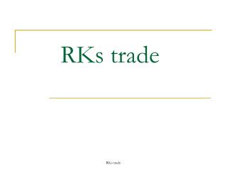 RKs trade