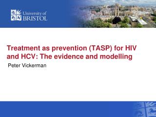 Treatment as prevention (TASP) for HIV and HCV: The evidence and modelling