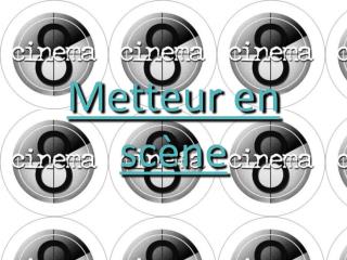 Metteur en scène