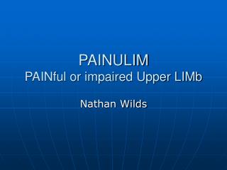 PAINULIM PAINful or impaired Upper LIMb