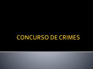 CONCURSO DE CRIMES