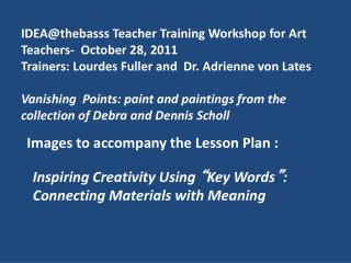 IDEA@thebasss Teacher Training Workshop for Art Teachers- October 28, 2011
