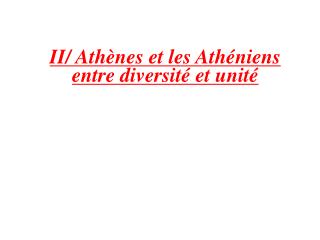 II/ Athènes et les Athéniens entre diversité et unité