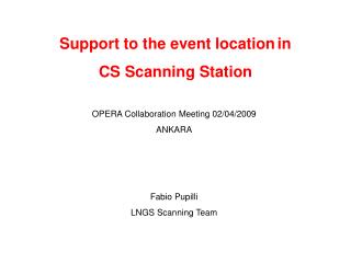 Support to the event location in CS Scanning Station