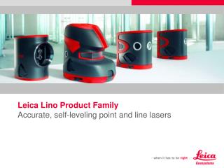 Leica Lino Product Family Accurate, self-leveling point and line lasers