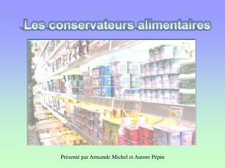 Les conservateurs alimentaires