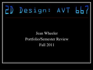 Jean Wheeler Portfolio/Semester Review Fall 2011