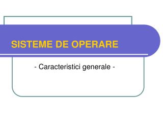 SISTEME DE OPERARE