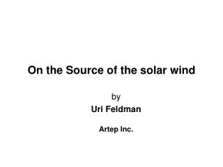 On the Source of the solar wind