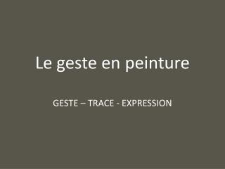 Le geste en peinture