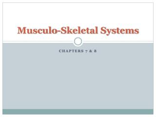Musculo -Skeletal Systems