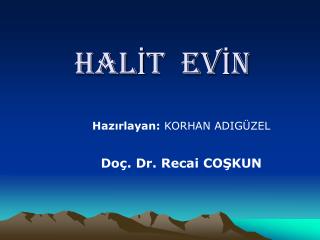 HALİT EVİN