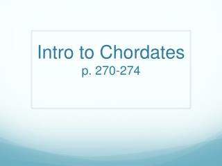 Intro to Chordates p. 270-274