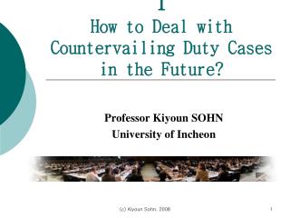 I How to Deal with Countervailing Duty Cases in the Future?