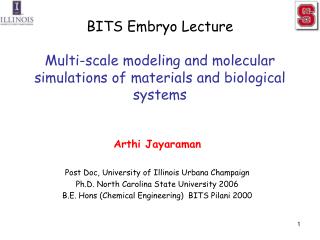 Arthi Jayaraman Post Doc, University of Illinois Urbana Champaign