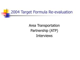 2004 Target Formula Re-evaluation