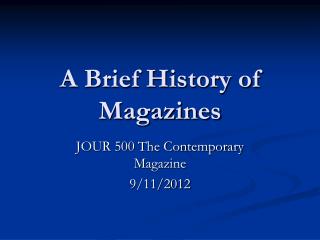 A Brief History of Magazines