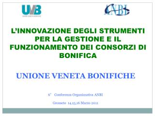 L’INNOVAZIONE DEGLI STRUMENTI PER LA GESTIONE E IL FUNZIONAMENTO DEI CONSORZI DI BONIFICA