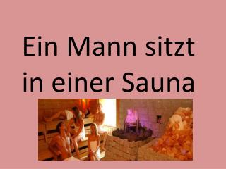 Ein Mann sitzt in einer Sauna