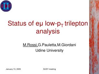 Status of e μ low-p T trilepton analysis