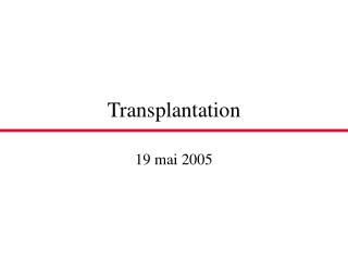 Transplantation