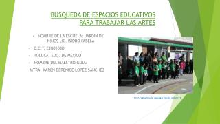 BUSQUEDA DE ESPACIOS EDUCATIVOS PARA TRABAJAR LAS ARTES