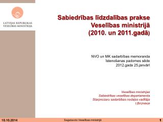 Sabiedrības līdzdalības prakse Veselības ministrijā (2010. un 2011.gadā )