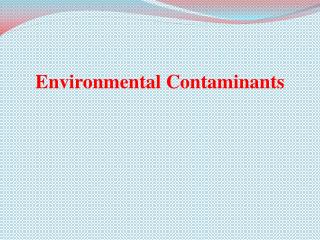 Environmental Contaminants