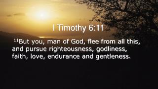 I Timothy 6:11