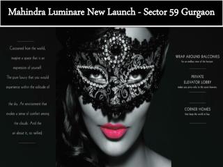 New L@unch Mahindra Luminare Gurgaon . 9891856789 .