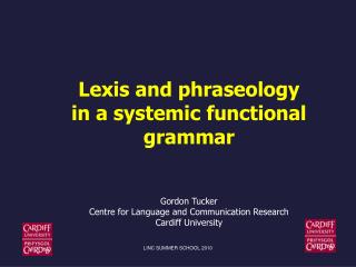 Lexis and phraseology in a systemic functional grammar Gordon Tucker