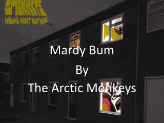 Mardy Bum By The Arctic Monkeys