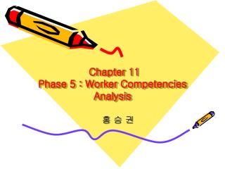 Chapter 11 Phase 5 : Worker Competencies Analysis