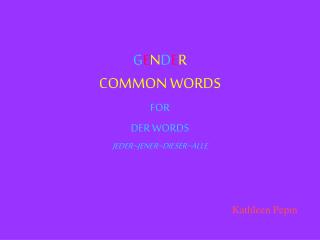 G E N D E R COMMON WORDS