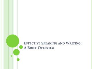 Effective Speaking and Writing: A Brief Overview
