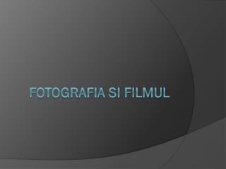 Fotografia Si Filmul