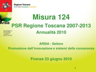 Misura 124 PSR Regione Toscana 2007-2013 Annualità 2010 ARSIA - Settore