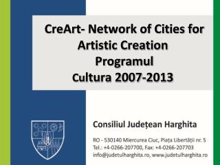 CreArt - Network of Cities for Artistic Creation Programul Cu ltu ra 2 007-2013