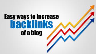 Easy ways to increase backlinks of a blog