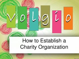 How to Establish a Charity Organization