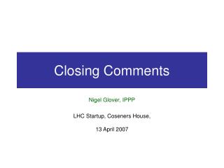 Closing Comments