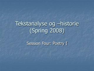 Tekstanalyse og –historie (Spring 2008)