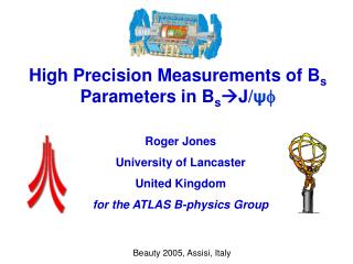 High Precision Measurements of B s Parameters in B s J/ ψ 
