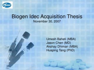 Biogen Idec Acquisition Thesis November 30, 2007