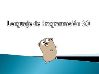 Lenguaje de Programación GO