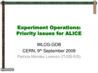 Experiment Operations: Priority issues for ALICE