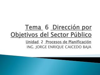 Tema 6 Dirección por Objetivos del Sector Público