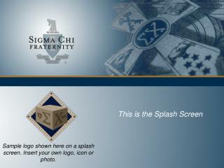 Sample logo shown here on a splash screen. Insert your own logo, icon or photo.