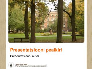 Presentatsiooni pealkiri