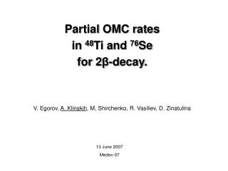 Partial OMC rates in 48 Ti and 76 Se for 2 β -decay.